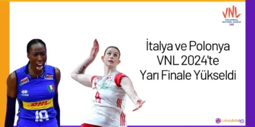 İtalya ve Polonya VNL 2024'te Yarı Finale Yükseldi24