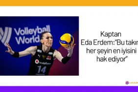 Kaptan Eda Erdem Bu takım her şeyin en iyisini hak ediyor24
