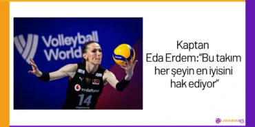 Kaptan Eda Erdem Bu takım her şeyin en iyisini hak ediyor24
