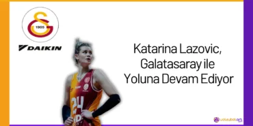 Katarina Lazovic, Galatasaray ile Yoluna Devam Ediyor24