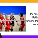 Mehmet Akif Üstündağ Sakatlıklar Hakkında Konuştu