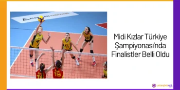 Midi Kızlar Türkiye Şampiyonası'nda Finalistler Belli Oldu24