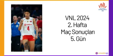 VNL 2024 2. Hafta Maç Sonuçları 5. Gün24