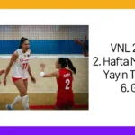 VNL 2024 2. Hafta Maçları ve Yayın Takvimi 6. Gün