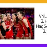VNL 2024 3. Hafta Maç Sonuçları 3. Gün