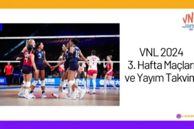 VNL 2024 3. Hafta Maçları ve Yayım Takvimi24