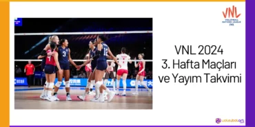 VNL 2024 3. Hafta Maçları ve Yayım Takvimi24
