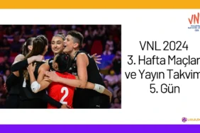 VNL 2024 3. Hafta Maçları ve Yayın Takvimi 5. Gün24