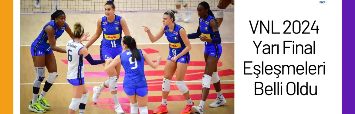 VNL 2024 Yarı Final Eşleşmeleri Belli Oldu24