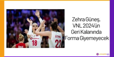 Zehra Güneş, VNL 2024'ün Geri Kalanında Forma Giyemeyecek24