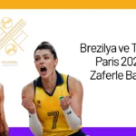 Brezilya ve Türkiye Paris 2024’e Zaferle Başladı