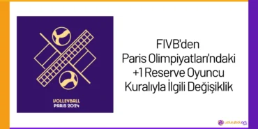 FIVB'den Paris Olimpiyatları'ndaki +1 Reserve Oyuncu Kuralıyla İlgili Değişiklik24
