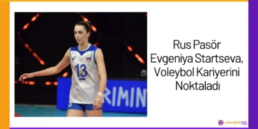 Rus Pasör Evgeniya Startseva, Voleybol Kariyerini Noktaladı24