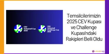 Temsilcilerimizin 2025 CEV Kupası ve Challenge Kupası'ndaki Rakipleri Belli Oldu24