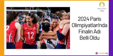 2024 Paris Olimpiyatları'nda Finalin Adı Belli Oldu24