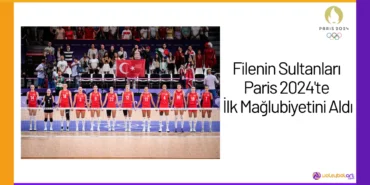 Filenin Sultanları Paris 2024'te İlk Mağlubiyetini Aldı24