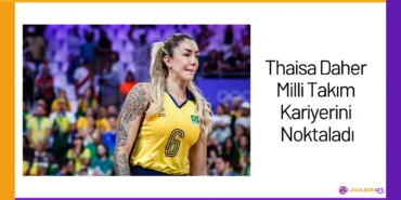 Thaisa Daher Milli Takim Kariyerini Noktaladi24
