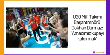 U20 Milli Takımı Başantrenörü Gökhan Durmaz: "Amacımız kupayı kaldırmak"24