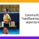 Caterina Bosetti: “VakıfBank kazanmaya alışkın bir kulüp”