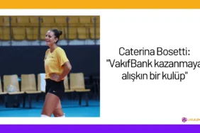 Caterina Bosetti: "VakıfBank kazanmaya alışkın bir kulüp"24