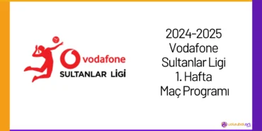2024-2025 Vodafone Sultanlar Ligi 1. Hafta Maç Programı24