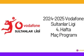 2024-2025 Vodafone Sultanlar Ligi 4. Hafta Maç Programı24