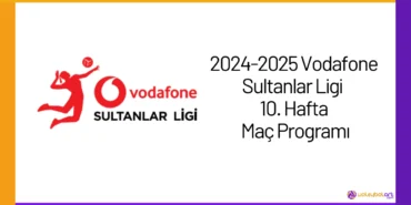 2024-2025 Vodafone Sultanlar Ligi 10. Hafta Maç Programı24