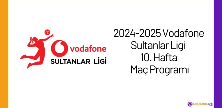 2024-2025 Vodafone Sultanlar Ligi 10. Hafta Maç Programı24