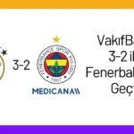 VakıfBank 3-2 ile Fenerbahçe’yi Geçti