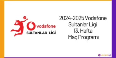 2024-2025 Vodafone Sultanlar Ligi 13. Hafta Maç Programı24