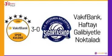 VakıfBank, Haftayı Galibiyetle Noktaladı24