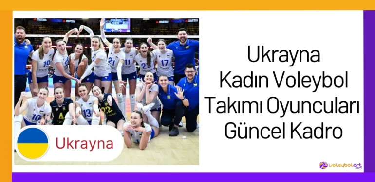 Ukrayna Kadın Voleybol Takımı Oyuncuları Güncel Kadro